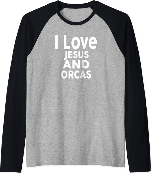 I Love Jesus and ORCAS T-Shirt Funny ORCA Raglan Baseball Tee