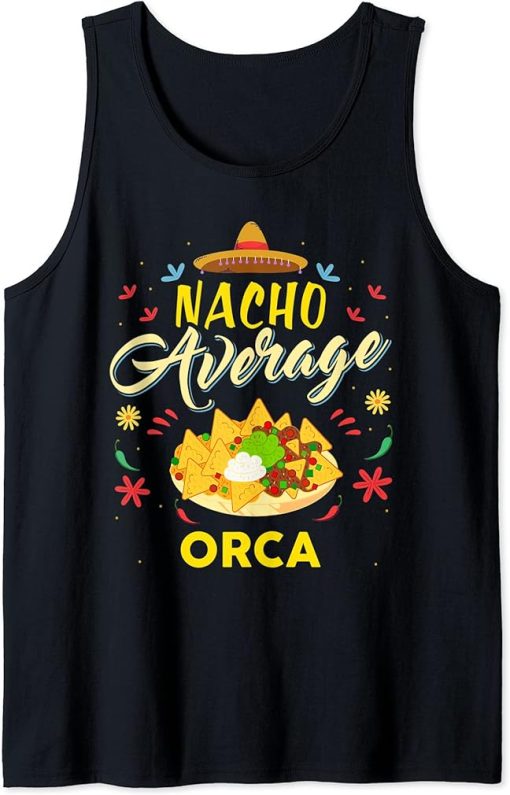 Nacho Average ORCA T-Shirt ORCAS Tank Top